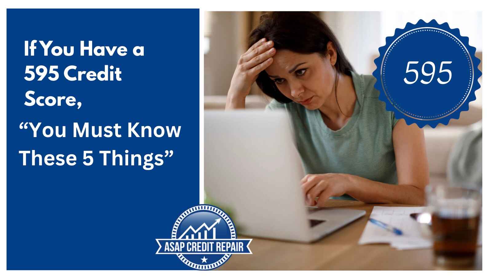 If You Have a 595 Credit Score, You Must Know These 5 Things