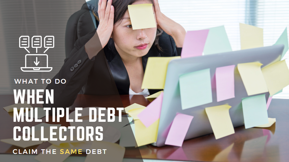 7 Ways To Deal With Multiple Collection Agencies Chasing You for the Same Debt