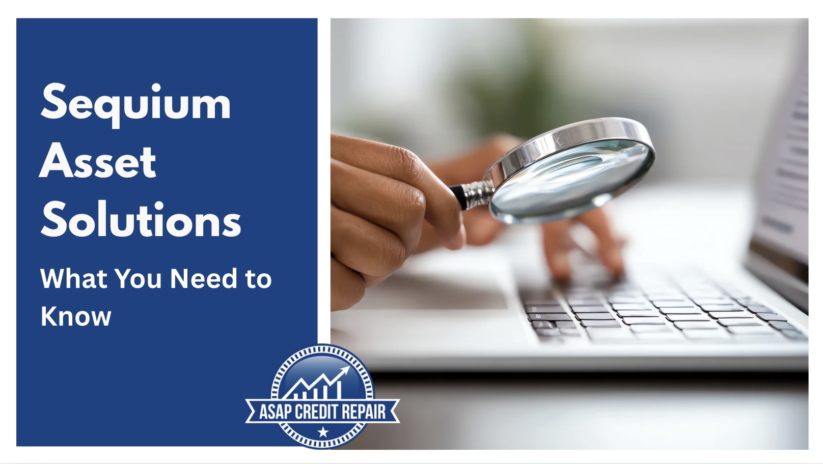 Who Is Sequium Asset Solutions: What You Need to Know