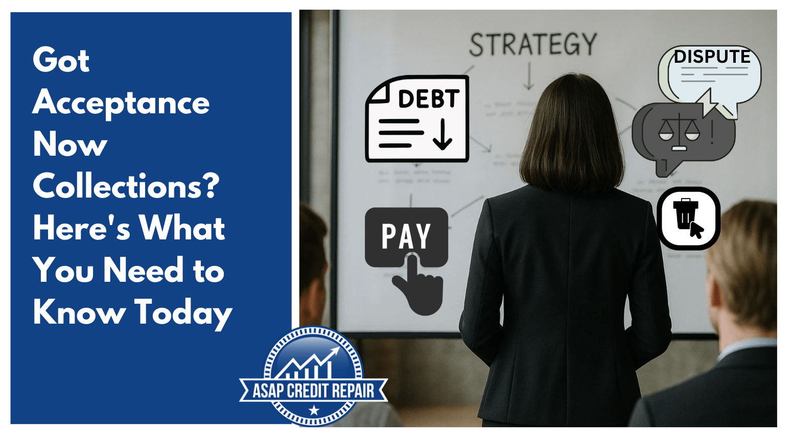 Got Acceptance Now Collections? Here's What You Need to Know Today