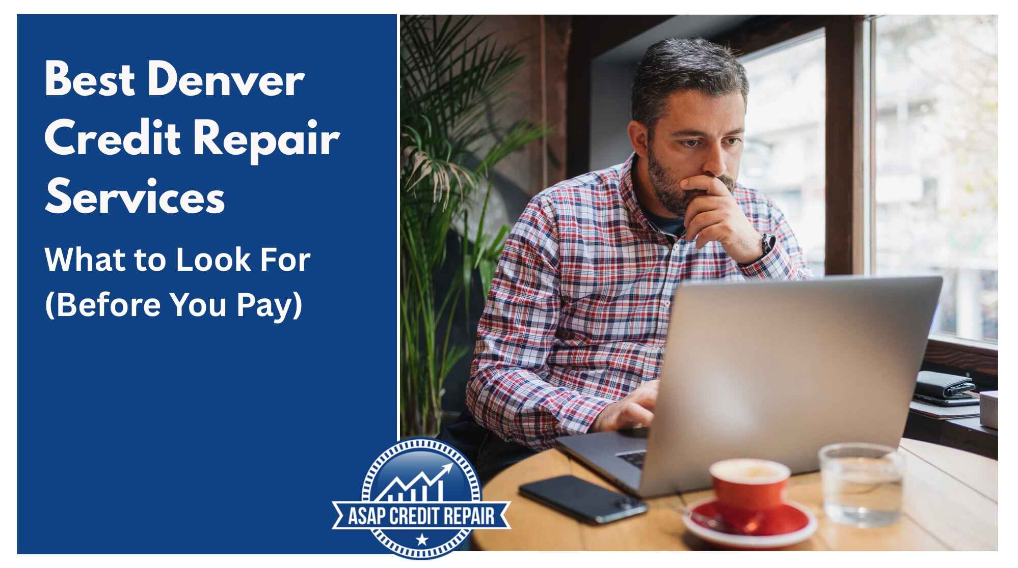 Best Denver Credit Repair Services — What to Look For (Before You Pay)