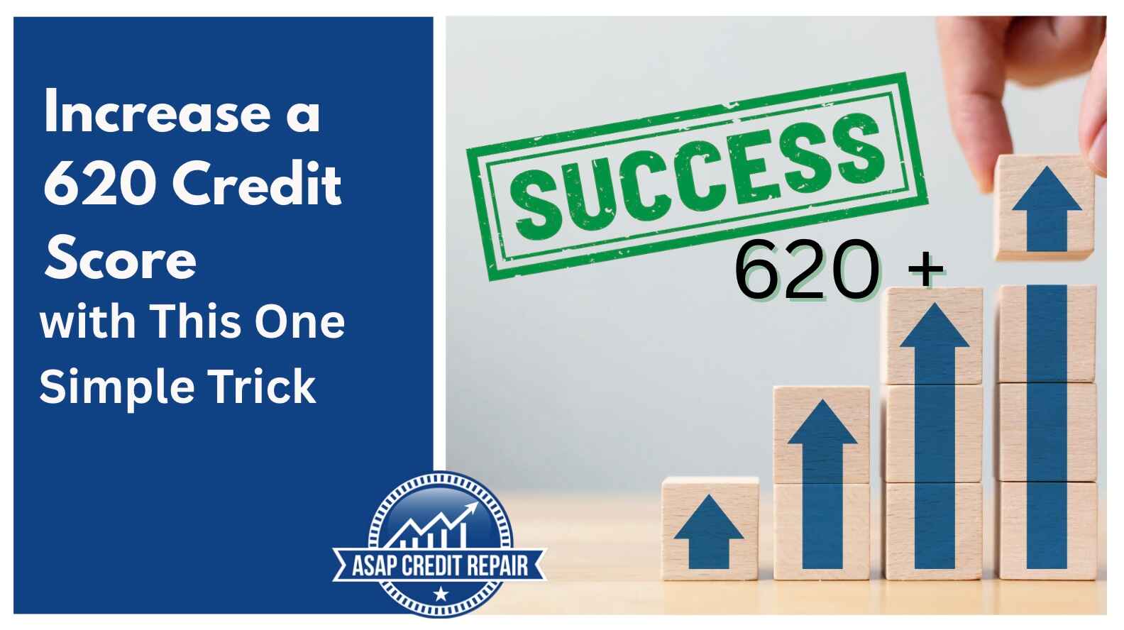 Increase a 620 Credit Score with This One Simple Trick
