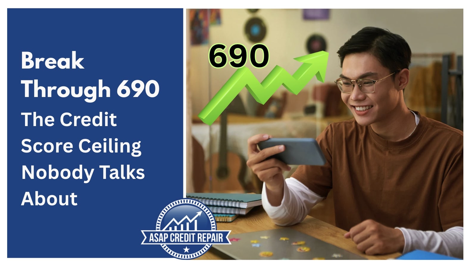 Break Through 690: The Credit Score Ceiling Nobody Talks About