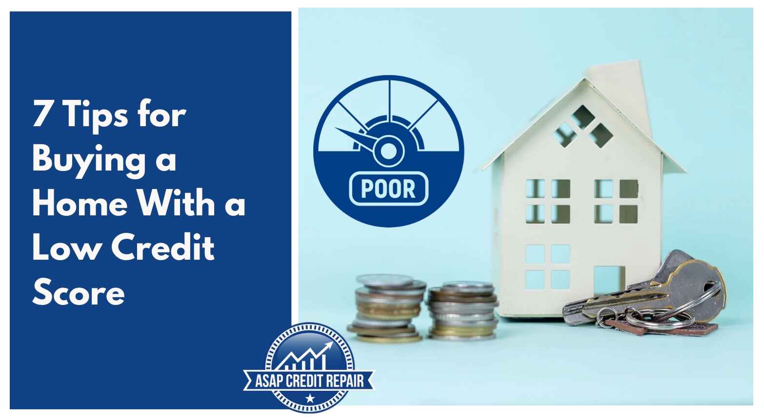 7 Tips for Buying a Home With a Low Credit Score