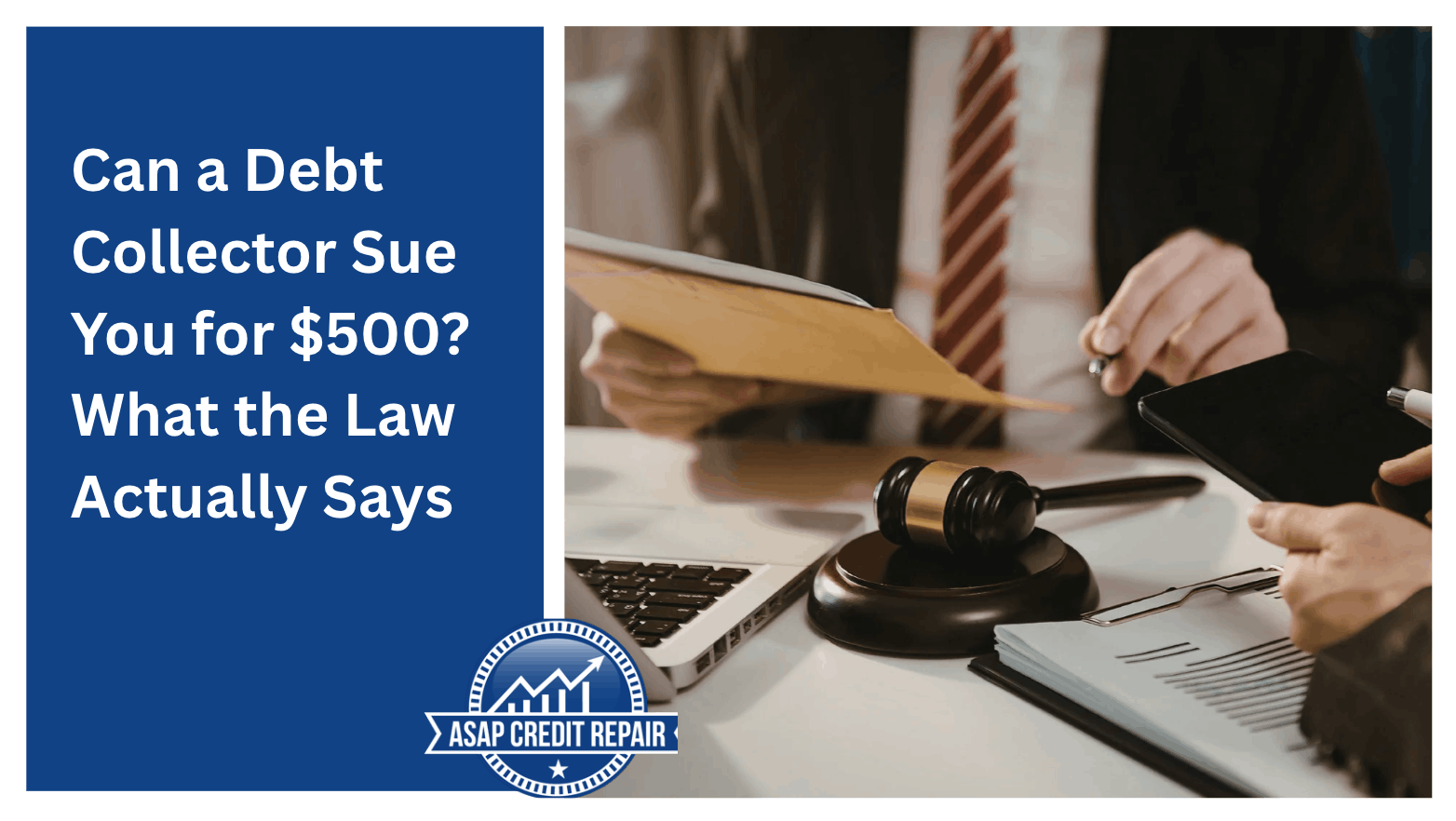 Can a Debt Collector Sue You for $500? What the Law Actually Says