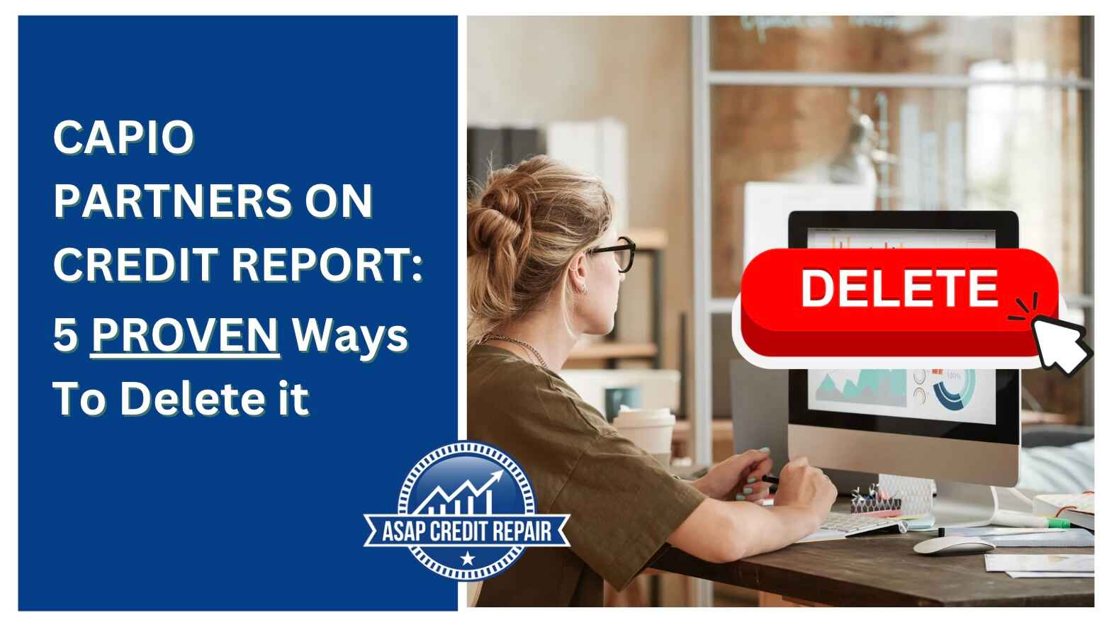Capio Partners on Credit Report: 5 Proven Ways To Delete it
