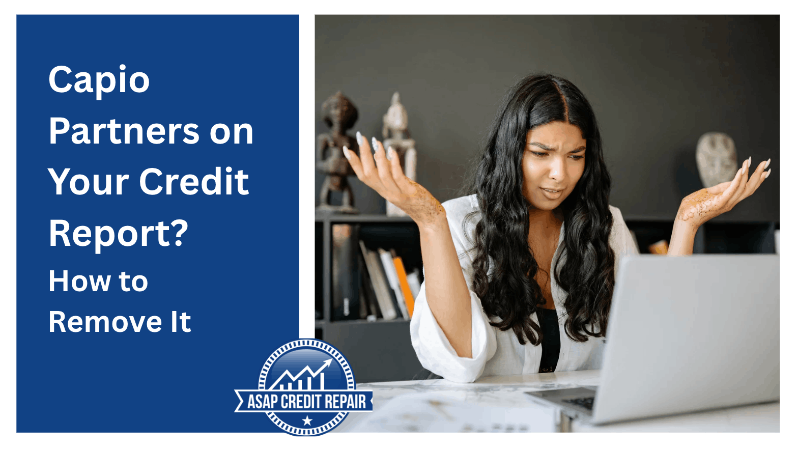 Capio Partners on Your Credit Report? How to Remove It