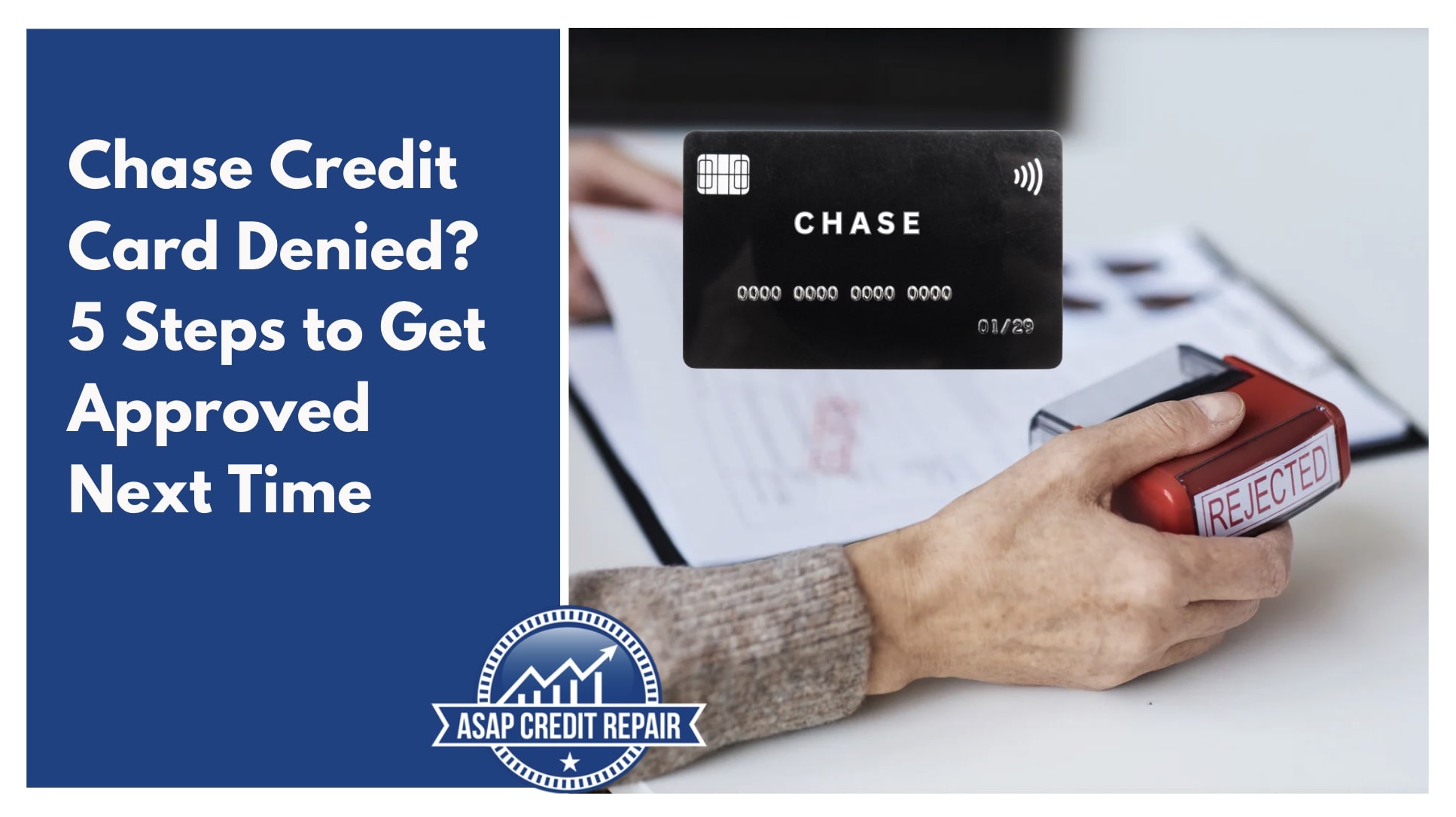 Chase Credit Card Denied? 5 Steps to Get Approved Next Time