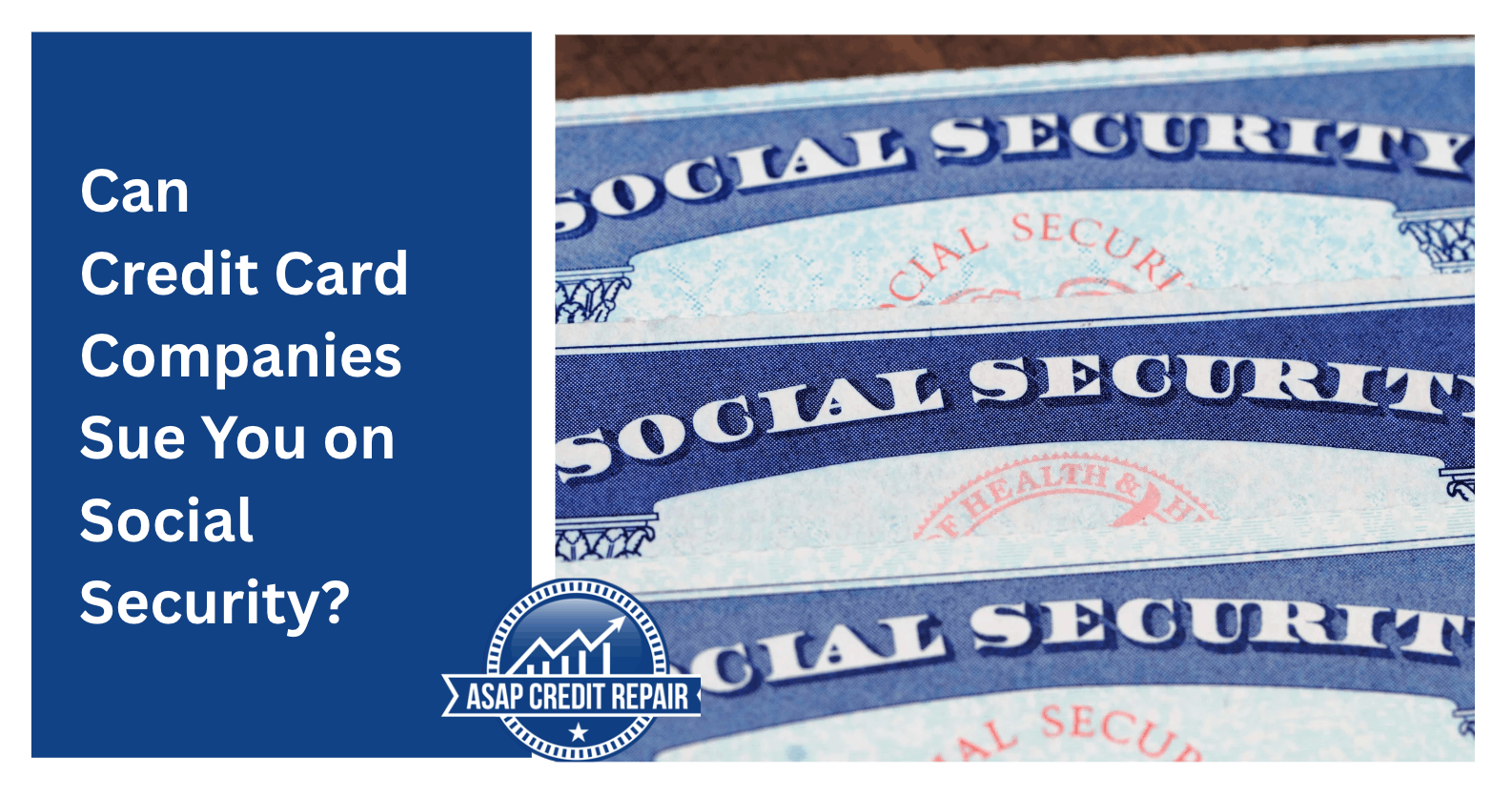 Can Credit Card Companies Sue Me If My Only Income Is Social Security?