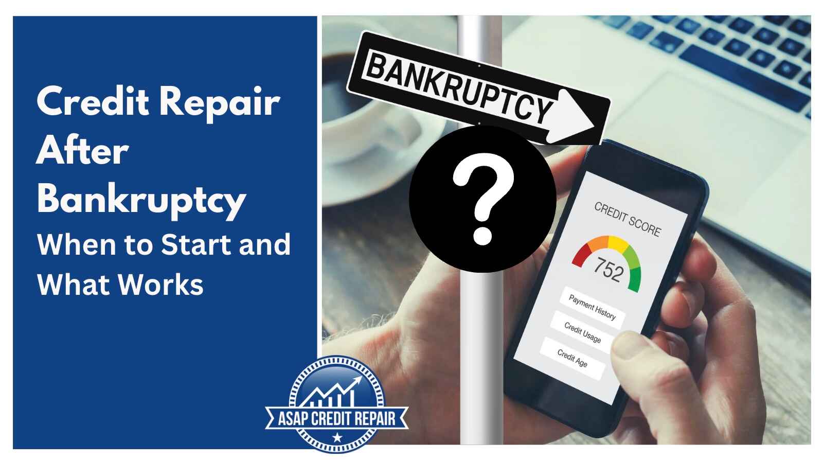 Credit Repair After Bankruptcy: When to Start and What Works