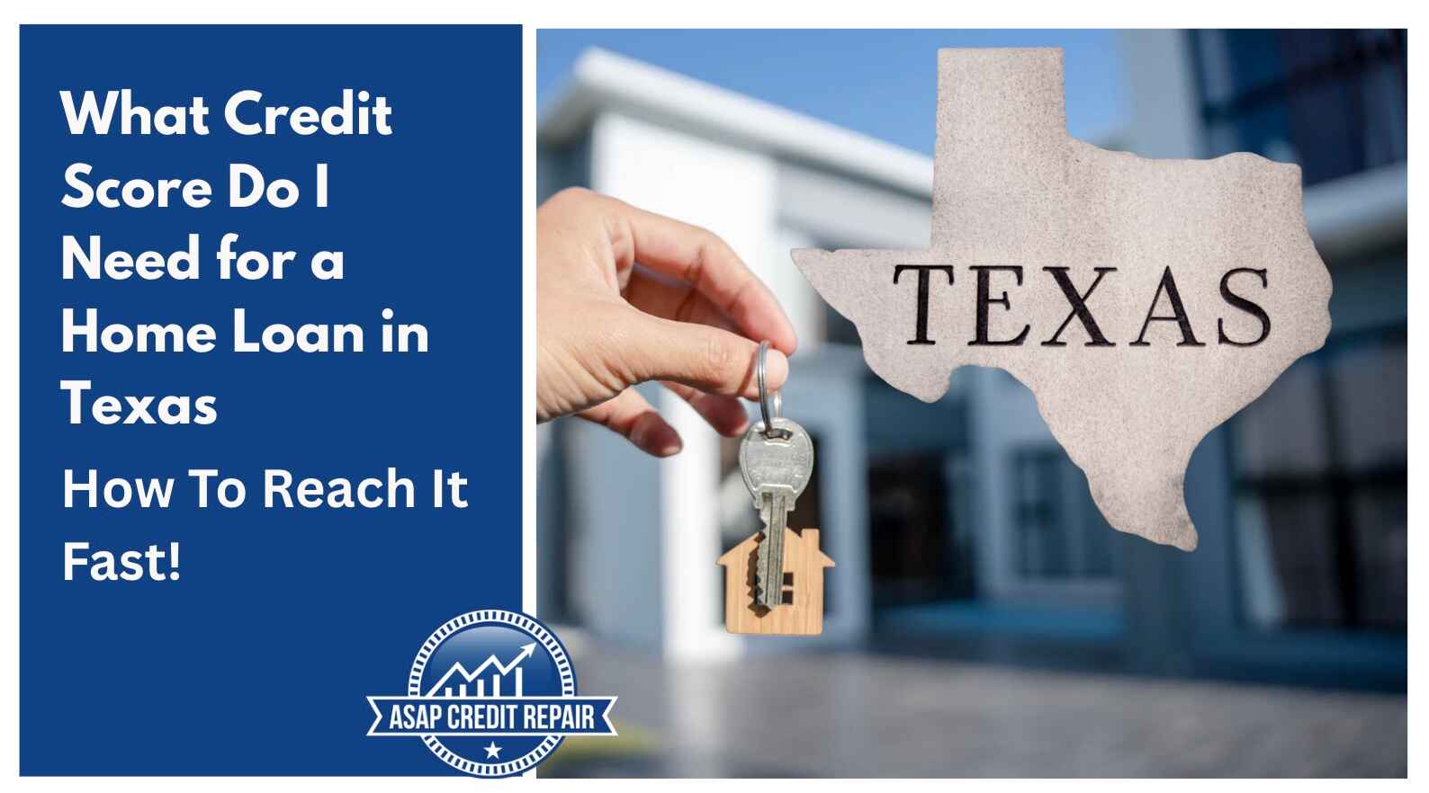 What Credit Score Do I Need for a Home Loan in Texas