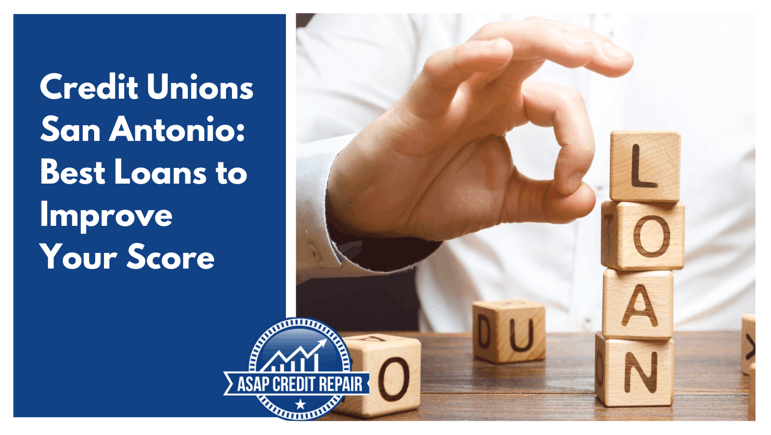 Credit Unions San Antonio: Best Loans to Improve Your Score
