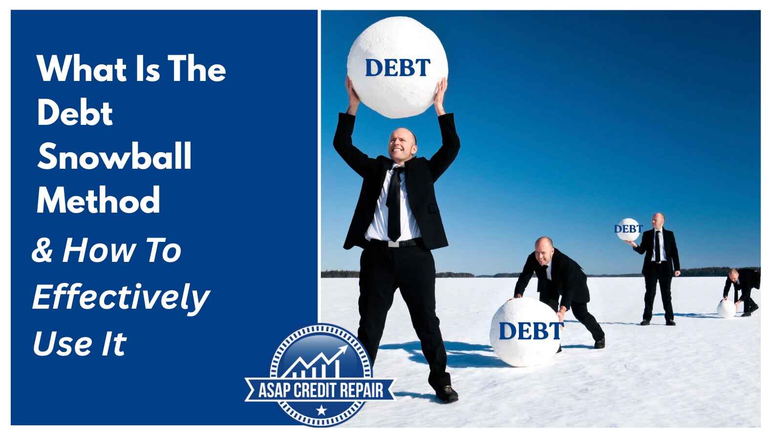 What Is The Debt Snowball Method & How To Effectively Use It