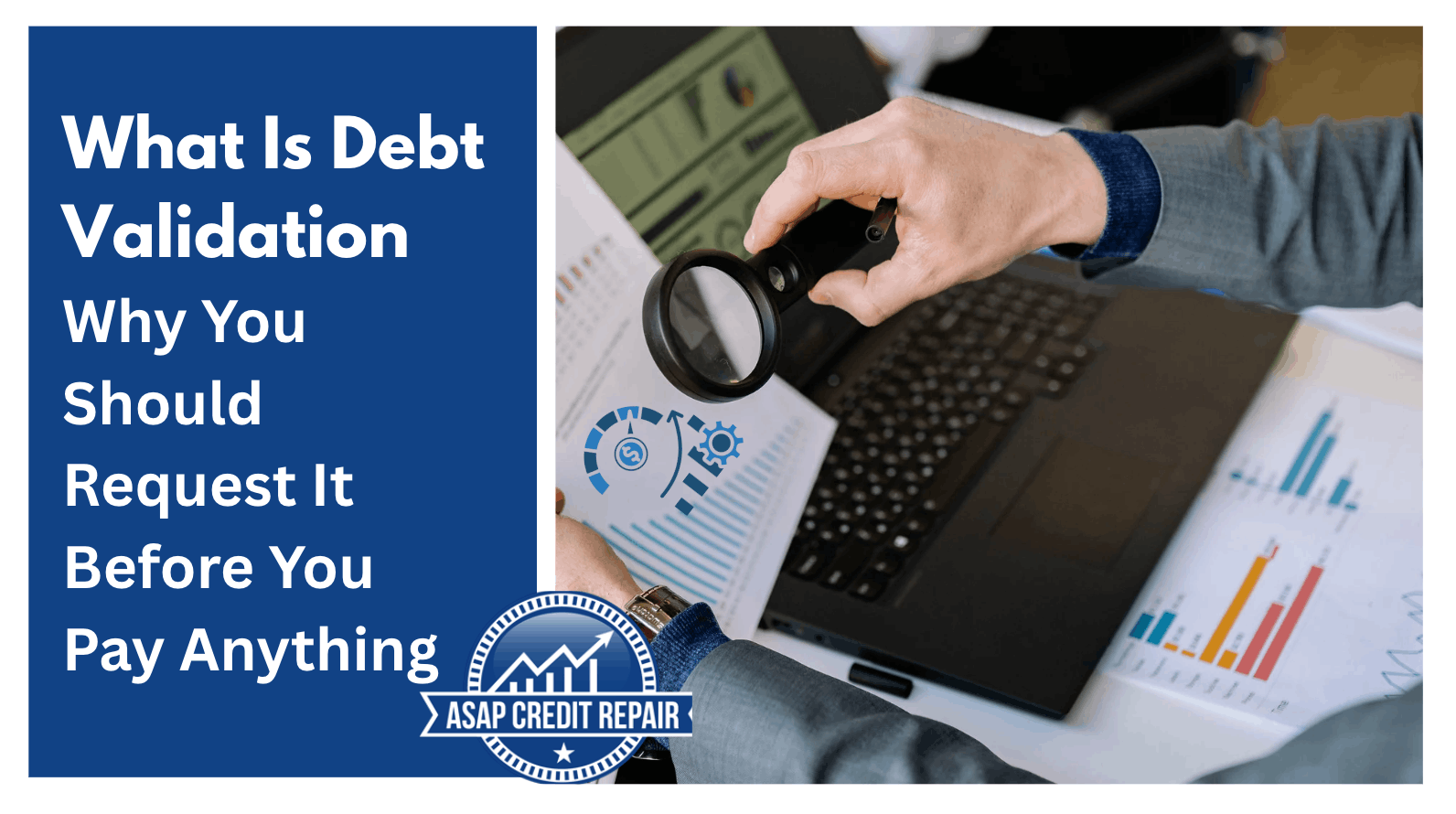 What Is Debt Validation: Why You Should Request It Before You Pay Anything