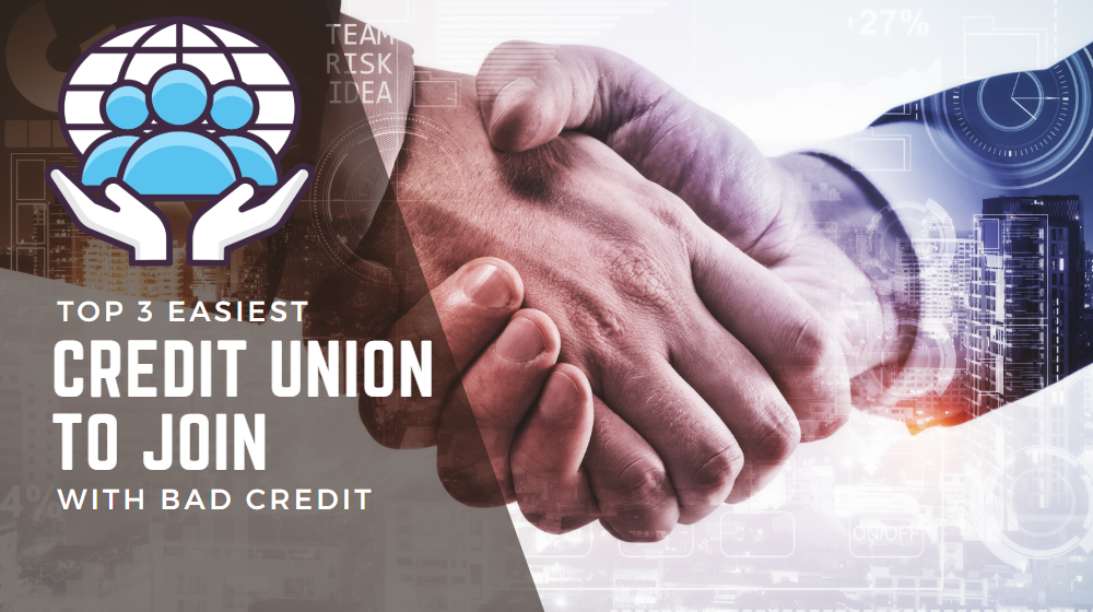 Top 3 Easiest Credit Union to Join with Bad Credit 