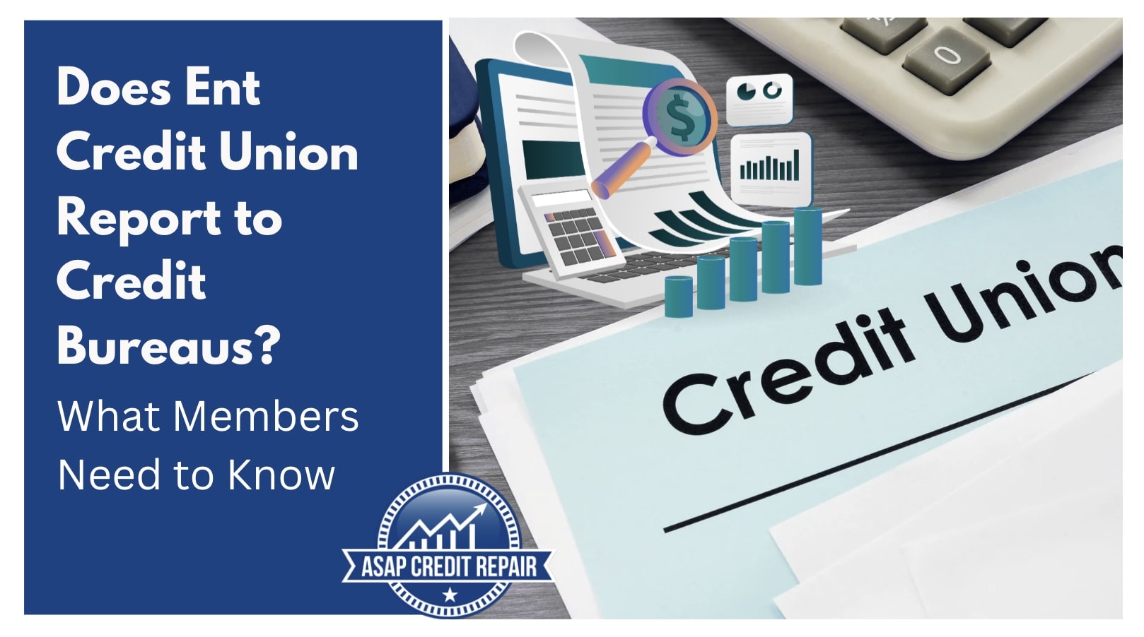 Does Ent Credit Union Report to Credit Bureaus? What Members Need to Know