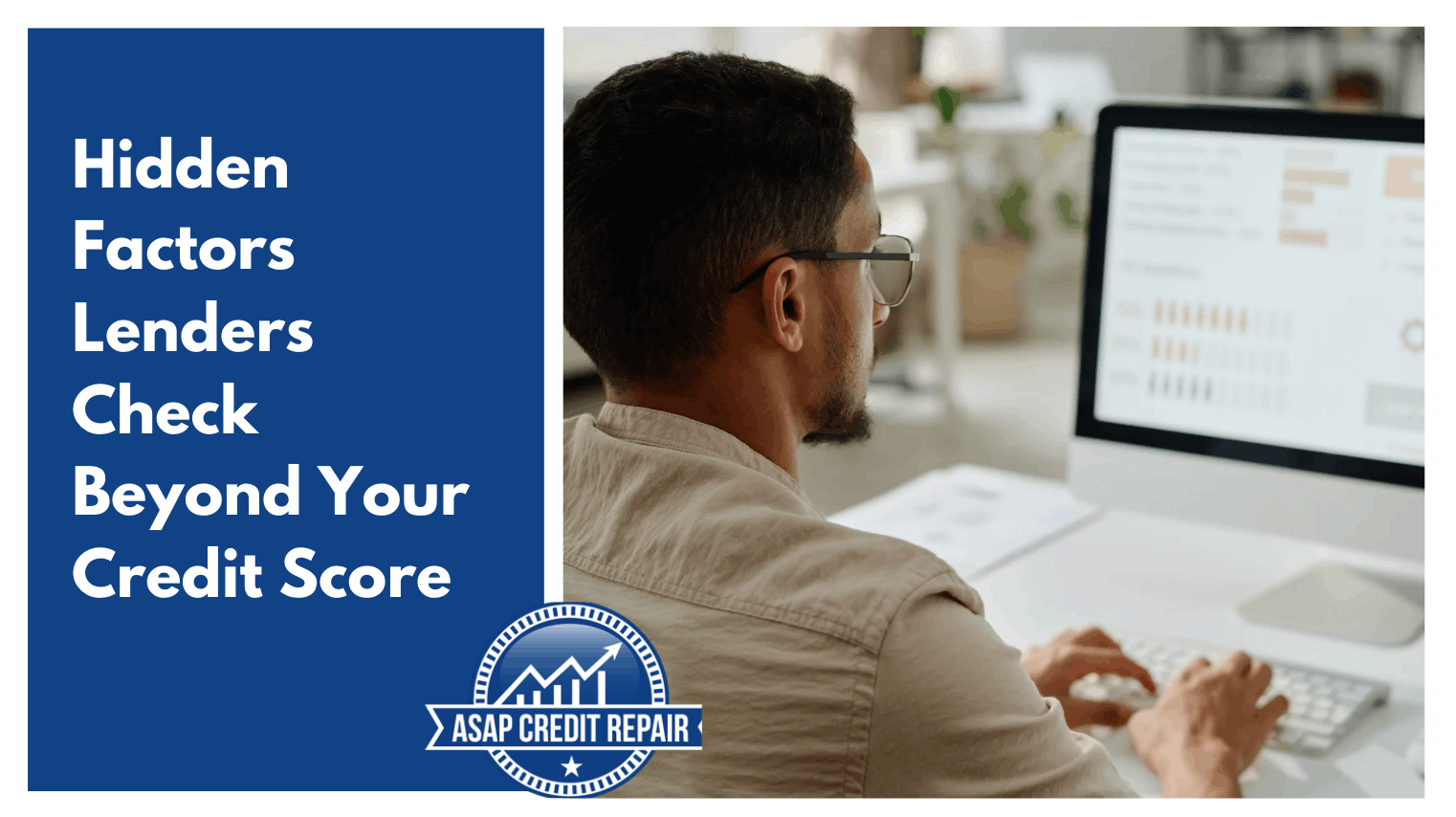 Hidden Factors Lenders Check Beyond Your Credit Score