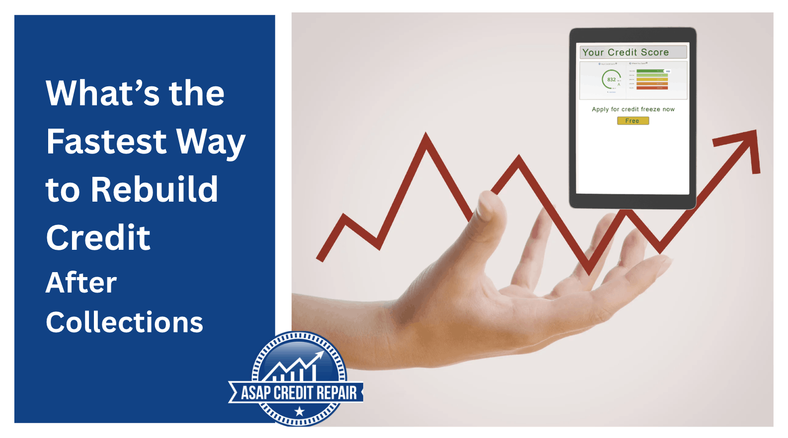 What's the Fastest Way to Rebuild Credit After Collections? (Step-by-Step)