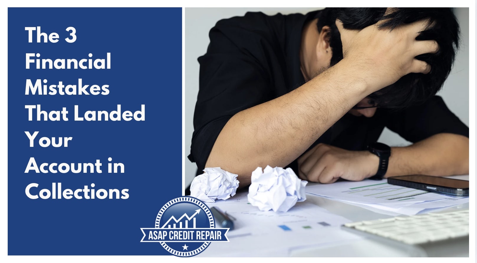 The 3 Financial Mistakes That Landed Your Account in Collections