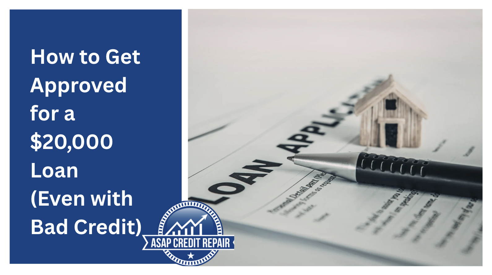 How to Get Approved for a $20,000 Loan (Even With Bad Credit)