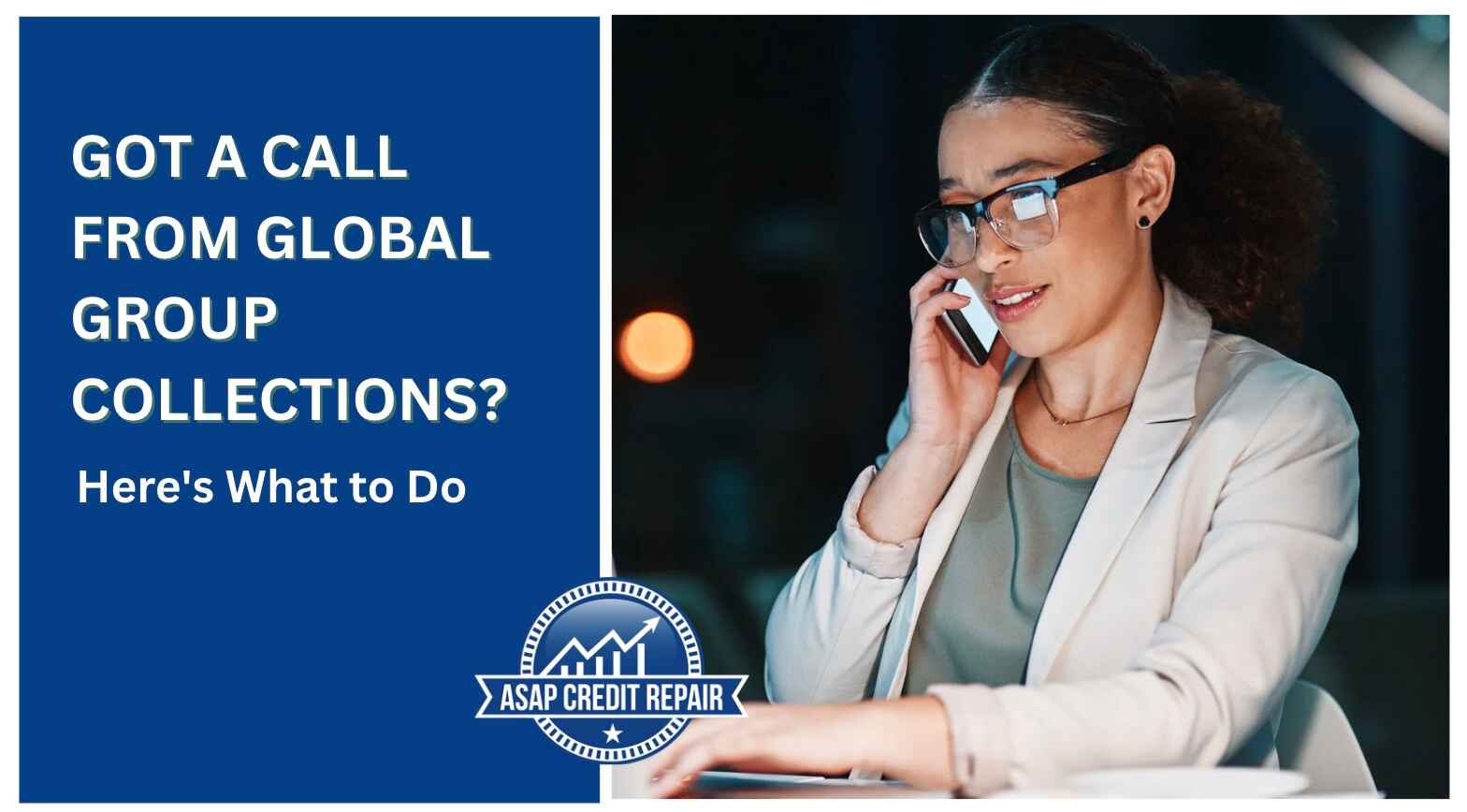 Got a Call from Global Group Collections? Here's What to Do