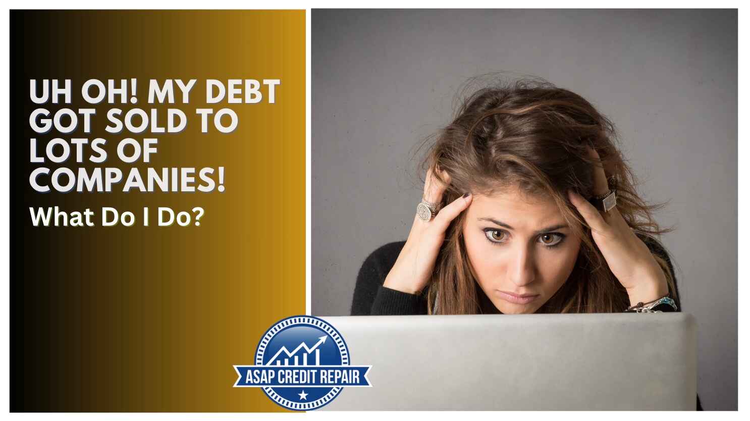 Uh Oh! My Debt Got Sold to Lots of Companies! What Do I Do?