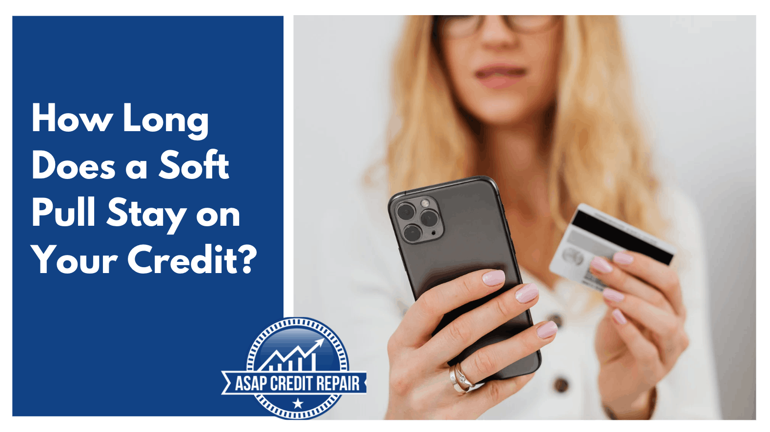 How Long Does a Soft Pull Stay on Your Credit?