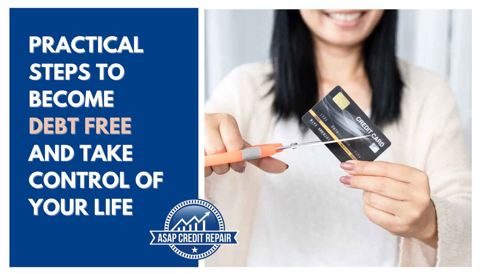 Practical Steps to Become Debt Free and Take Control of Your Life