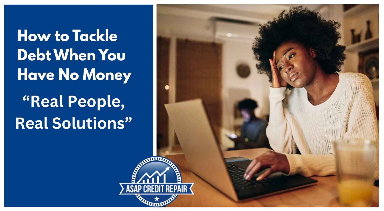 How to Tackle Debt When You Have No Money: Real People, Real Solutions