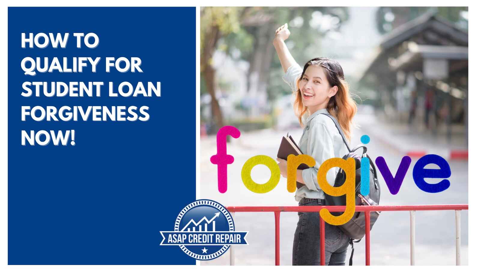 How to Qualify For Student Loan Forgiveness Now