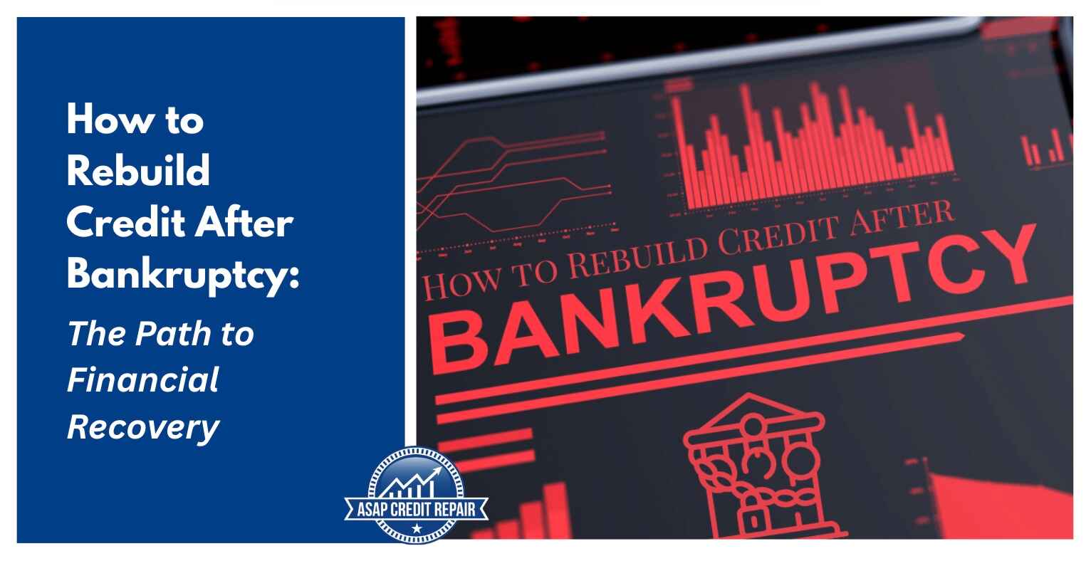 How to Rebuild Credit After Bankruptcy: The Path to Financial Recovery