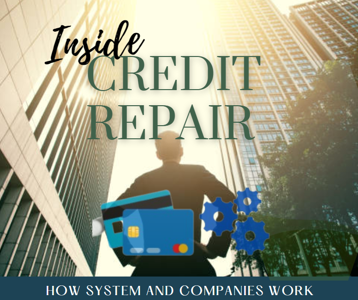 Inside Credit Repair: How System and Companies Work