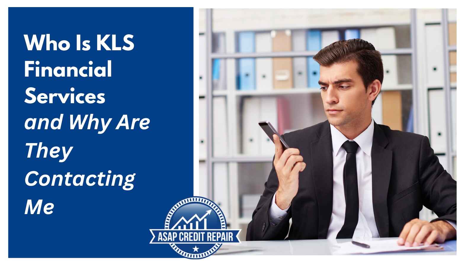 Who Is KLS Financial Services and Why Are They Contacting Me?