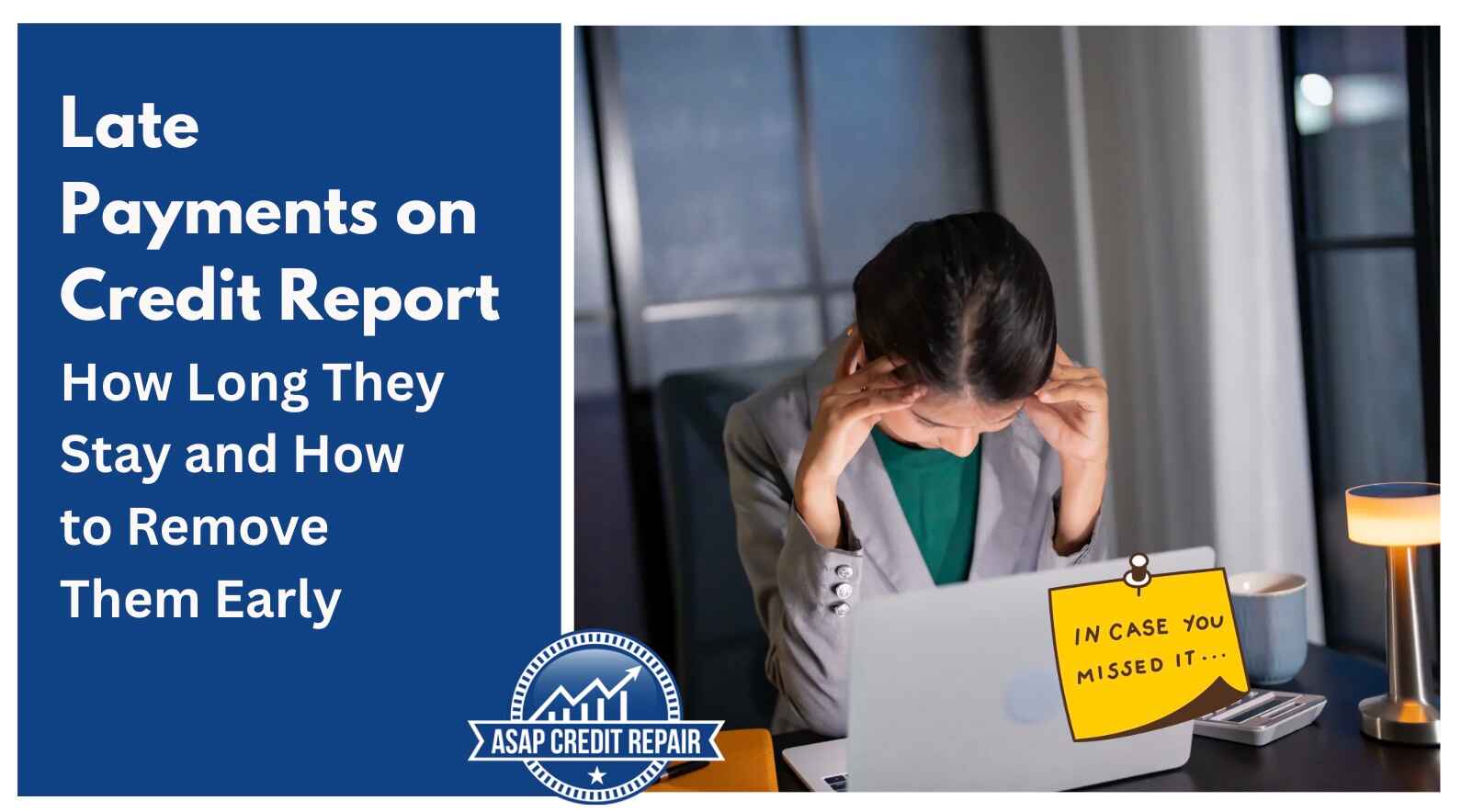 Late Payments on Credit Report: How Long They Stay and How to Remove Them Early