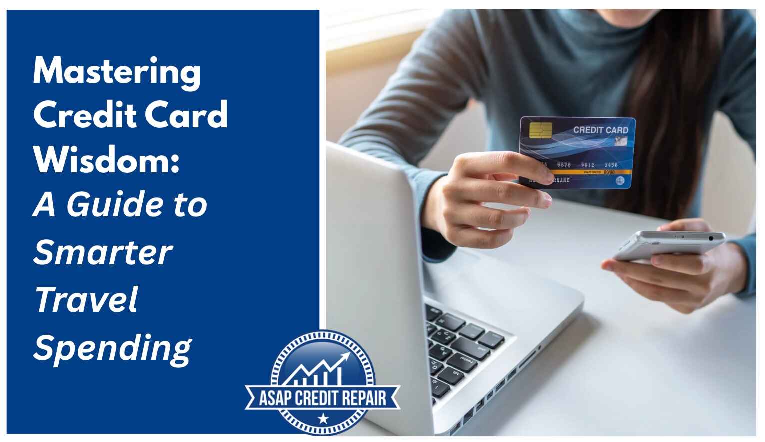 Mastering Credit Card Wisdom: A Guide to Smarter Travel Spending