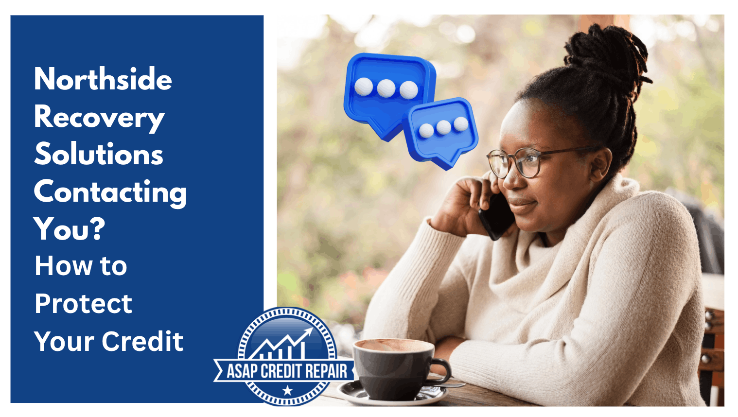 Northside Recovery Solutions Contacting You? How to Protect Your Credit