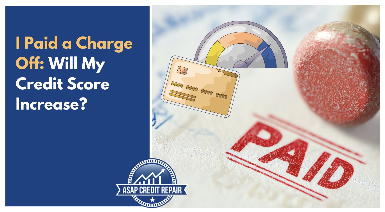 I Paid a Charge Off: Will My Credit Score Increase?