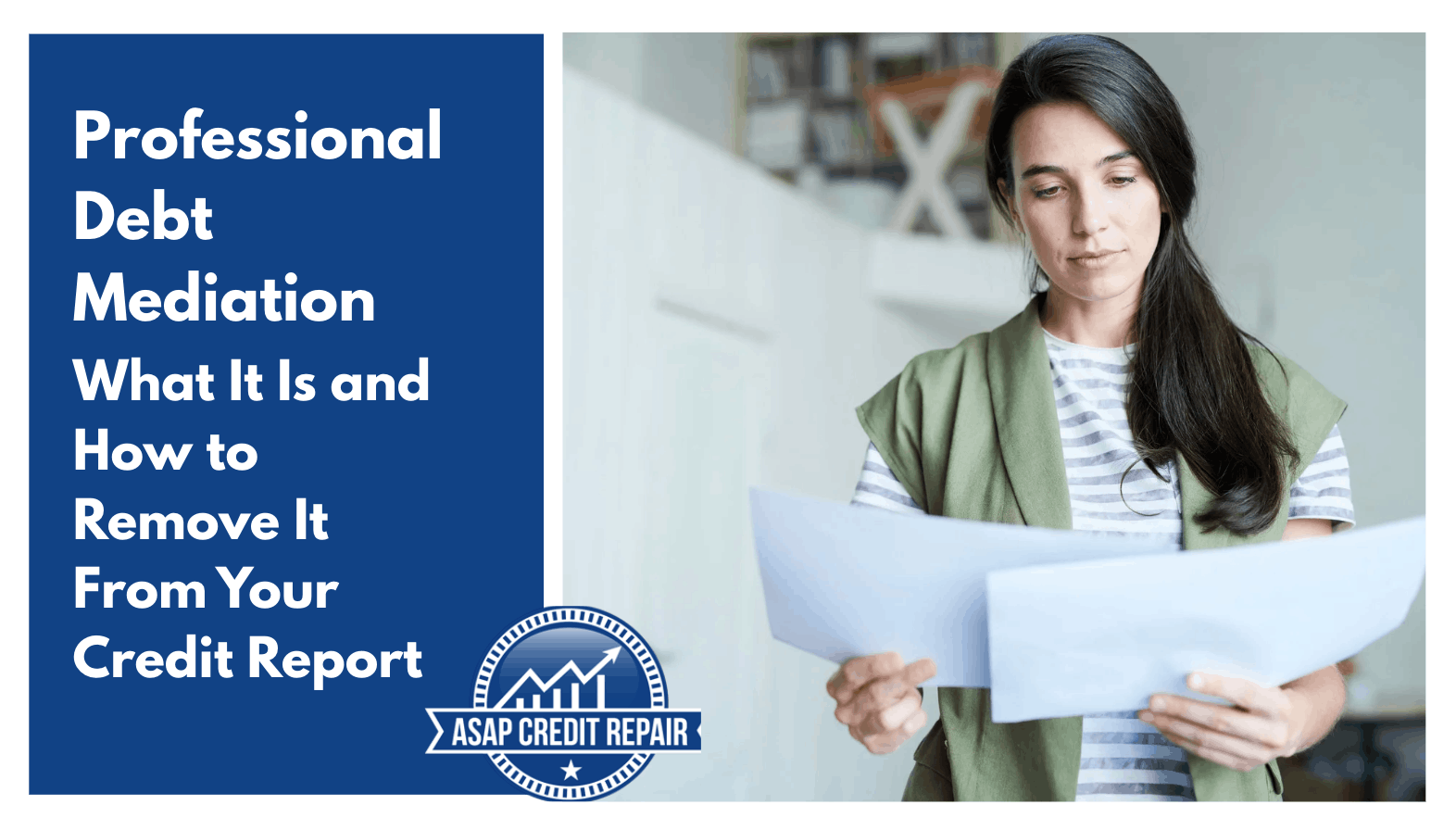 Professional Debt Mediation: What It Is and How to Remove It From Your Credit Report