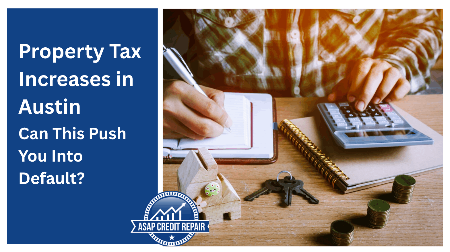 Property Tax Increases in Austin: Can This Push You Into Default?
