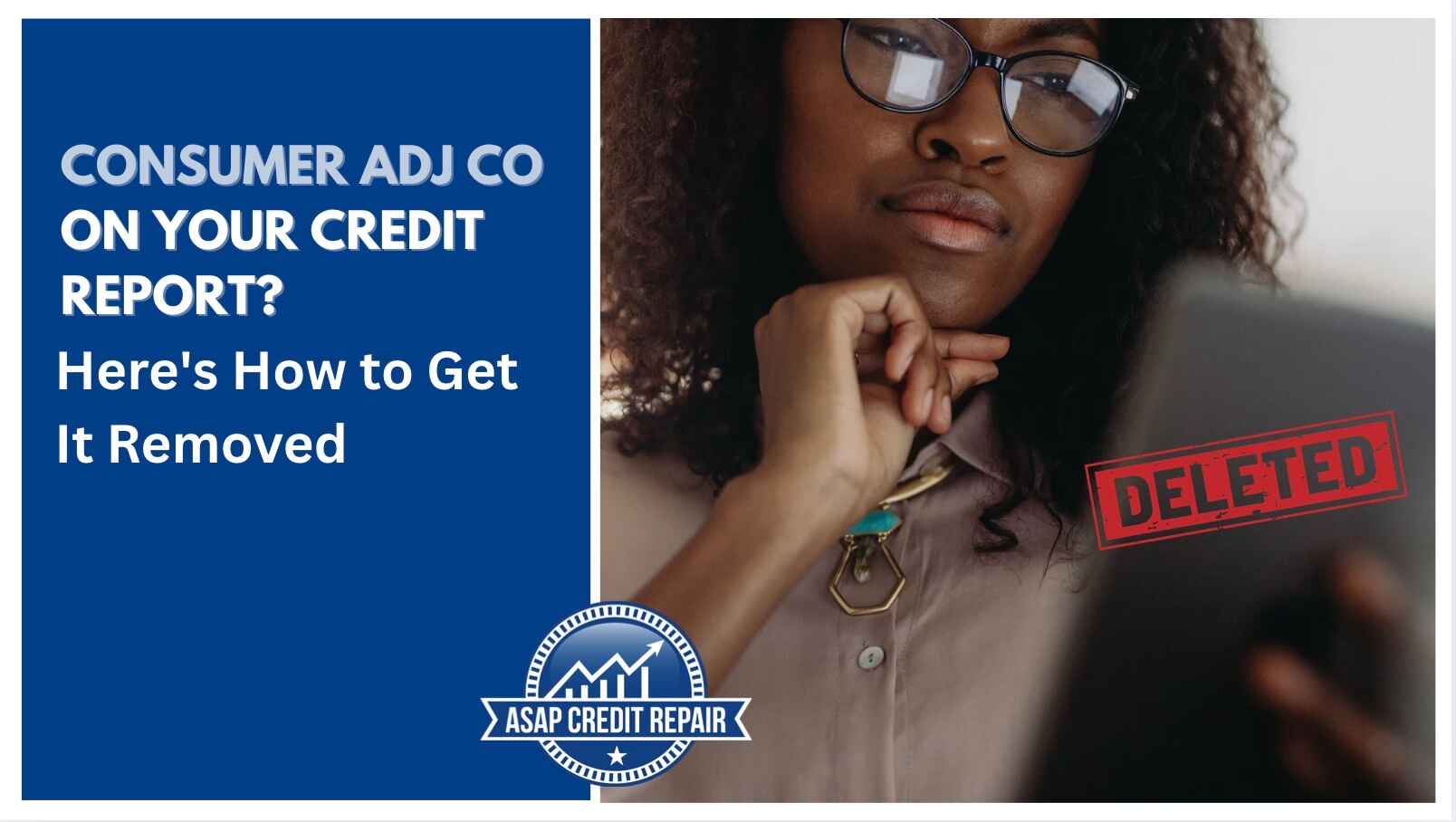 Consumer Adj Co on Your Credit Report? Here's How to Get It Removed
