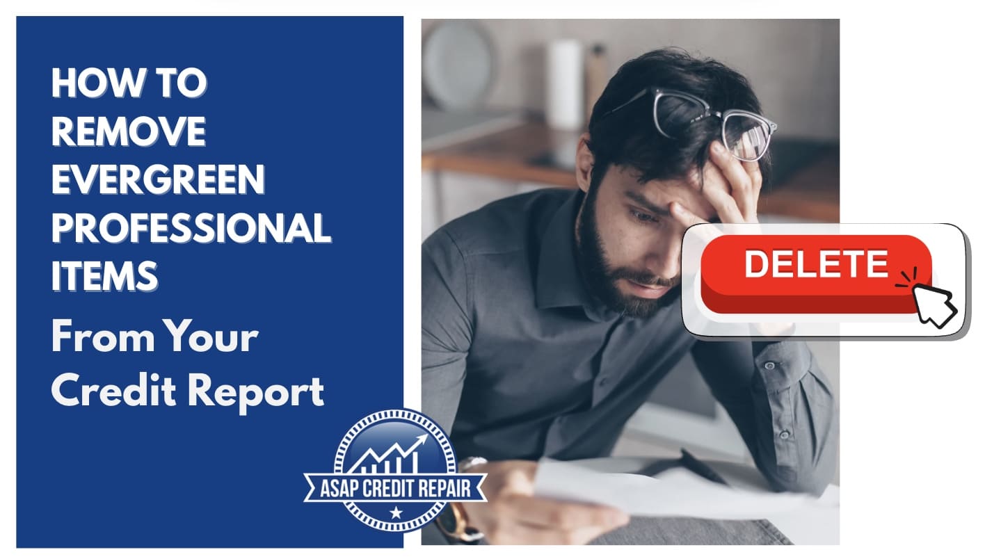How To Remove Evergreen Professional Items From Your Credit Report