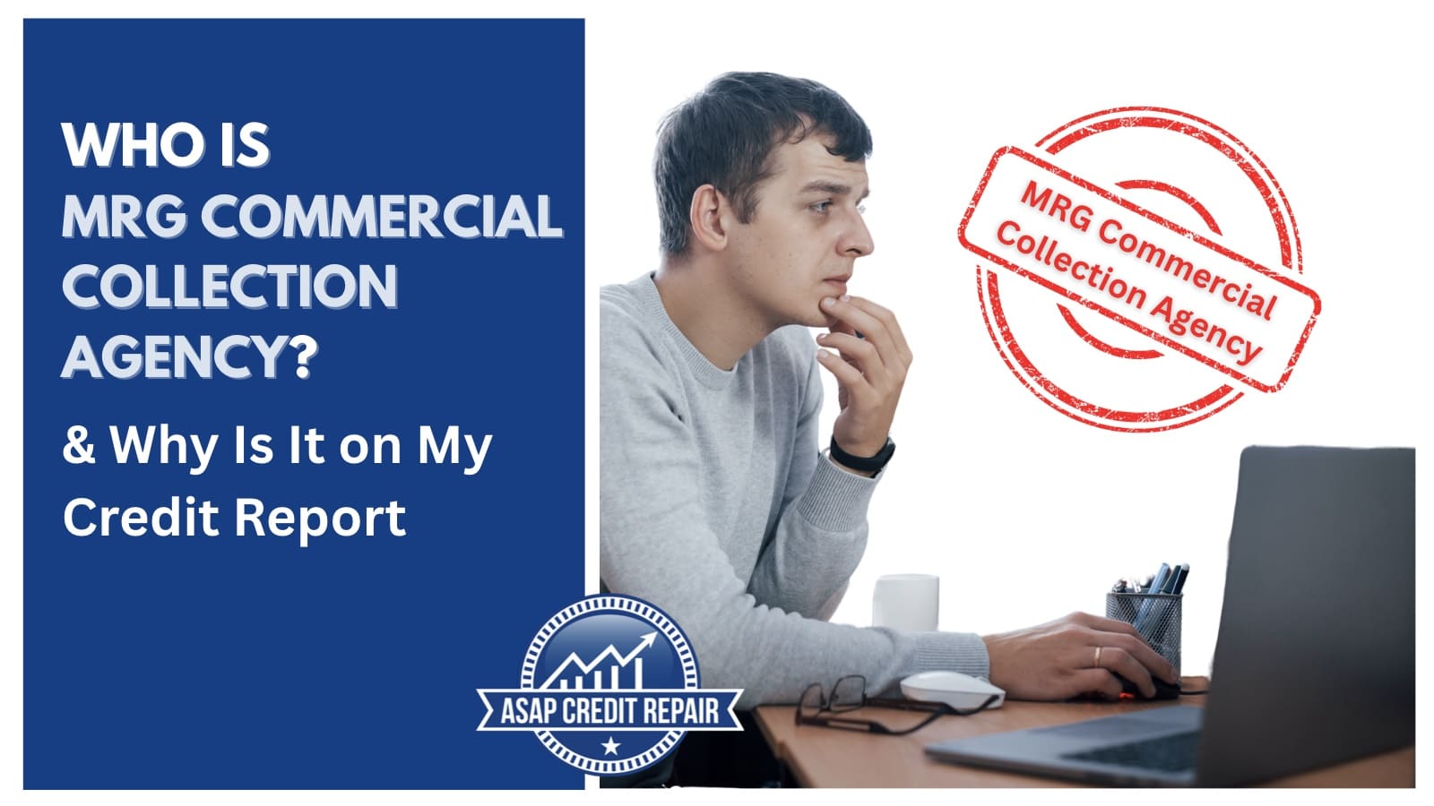 Who is MRG Commercial Collection Agency and Why Is It on My Credit Report