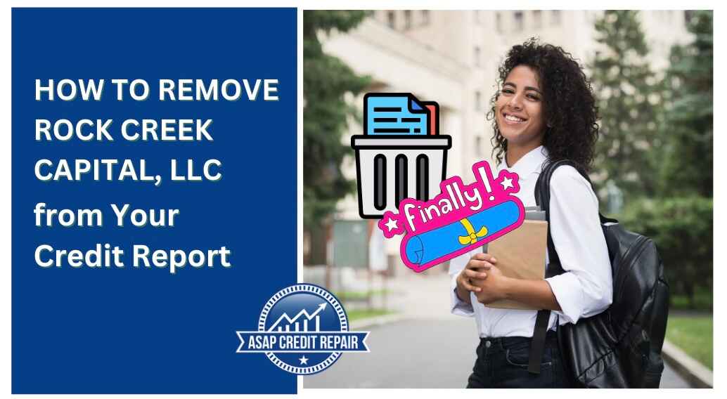 How to Remove Rock Creek Capital LLC from Your Credit Report