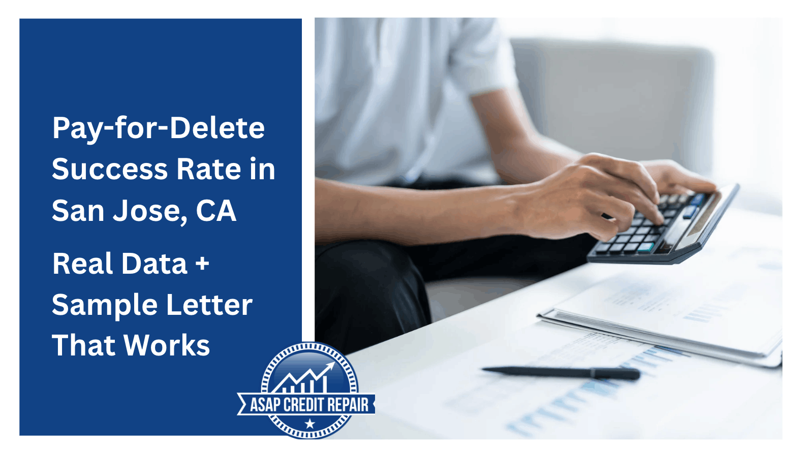 Pay-for-Delete Success Rate in San Jose, CA: Real Data + Sample Letter That Works