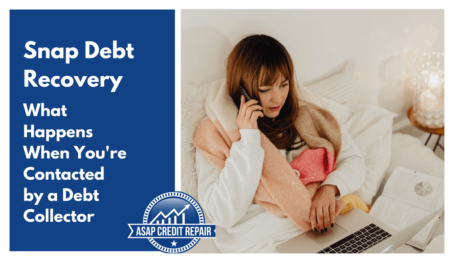 Snap Debt Recovery: What Happens When You're Contacted by a Debt Collector