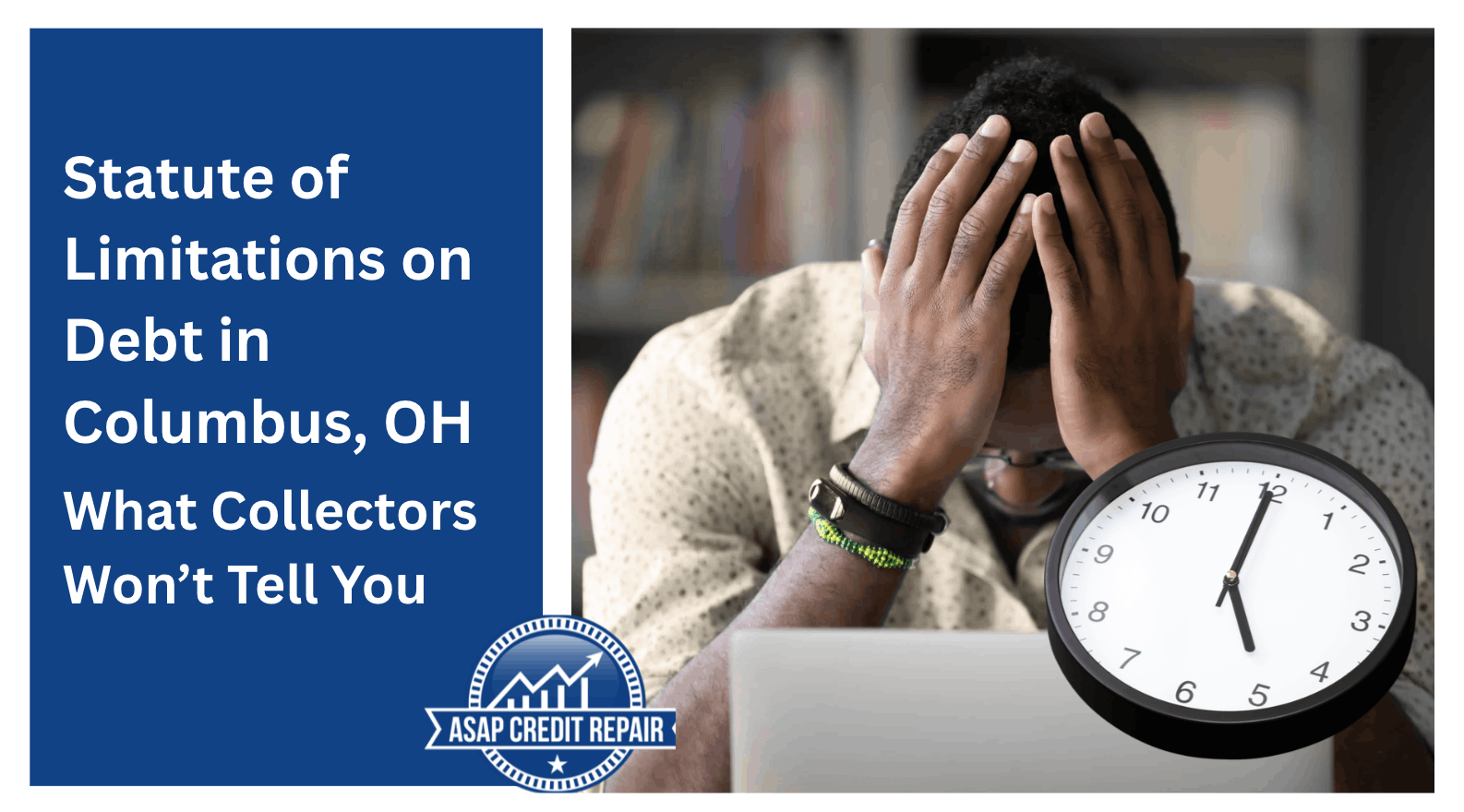 Statute of Limitations on Debt in Columbus, OH: What Collectors Won't Tell You