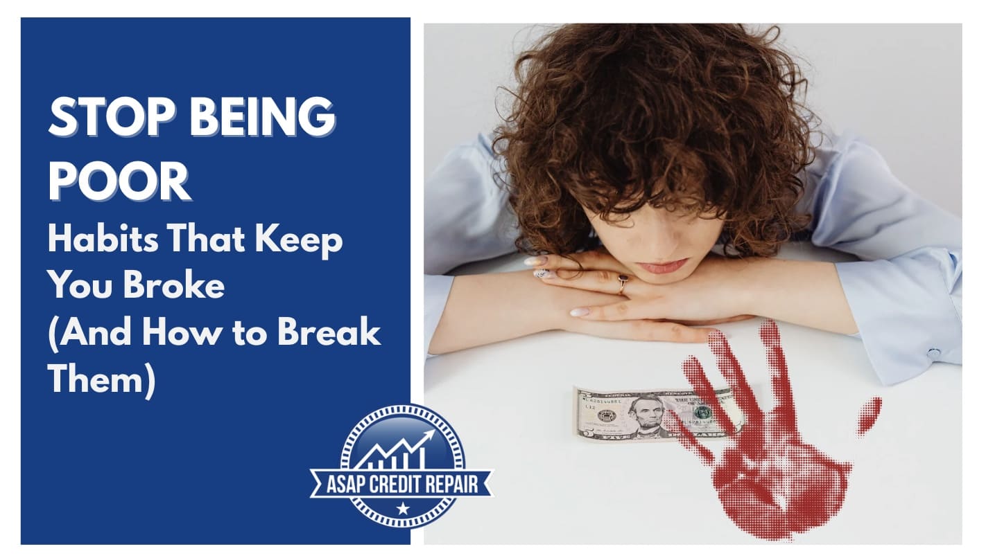 Stop Being Poor: Habits That Keep You Broke (And How to Break Them)