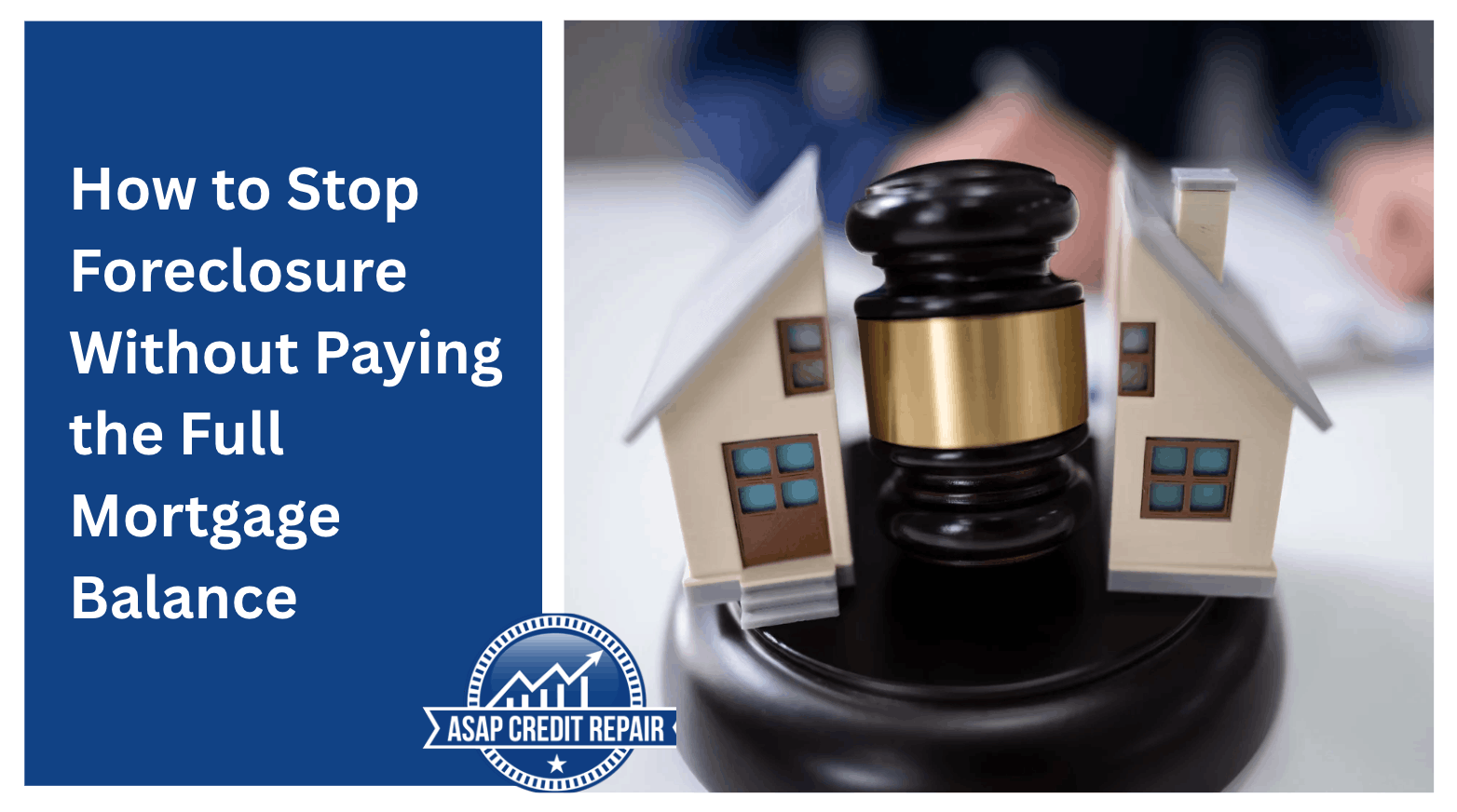 How to Stop Foreclosure Without Paying the Full Mortgage Balance