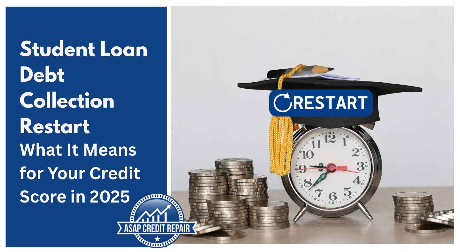 Student Loan Debt Collection Restart: What It Means for Your Credit Score in 2025