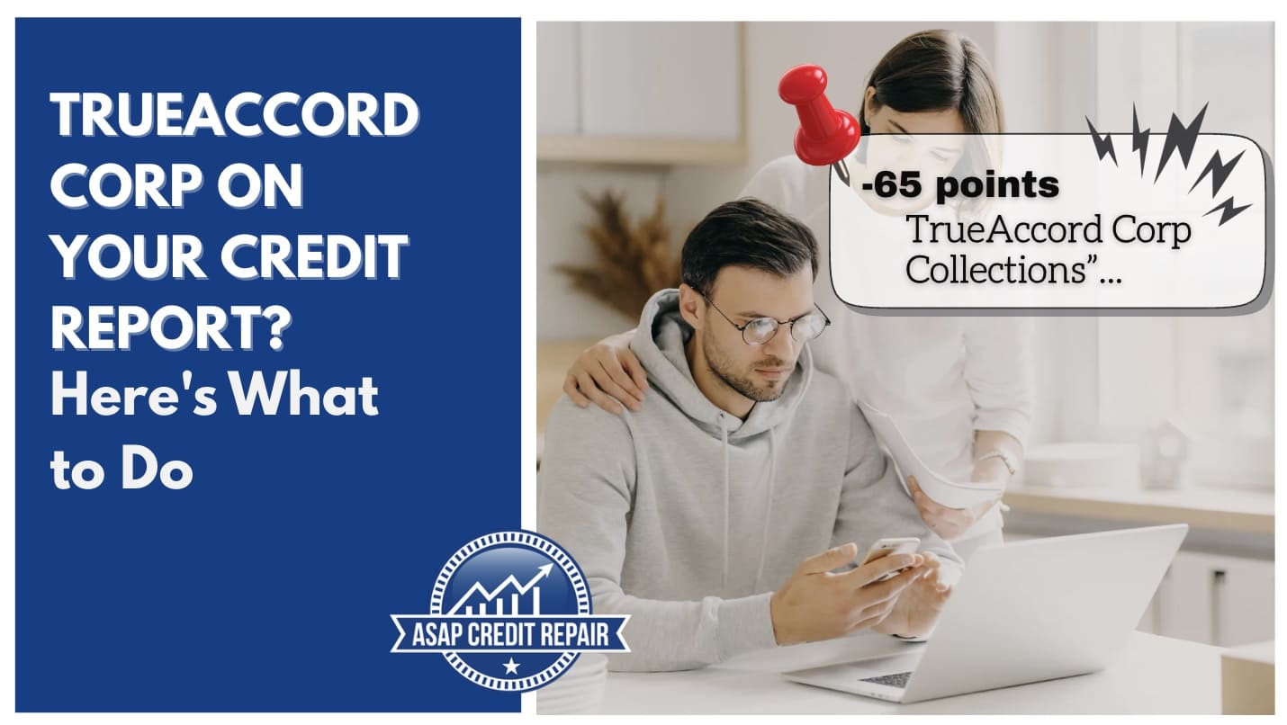 TrueAccord Corp on Your Credit Report? What to Know & Steps to Take